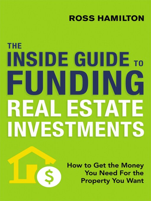Title details for The Inside Guide to Funding Real Estate Investments by Ross Hamilton - Wait list
